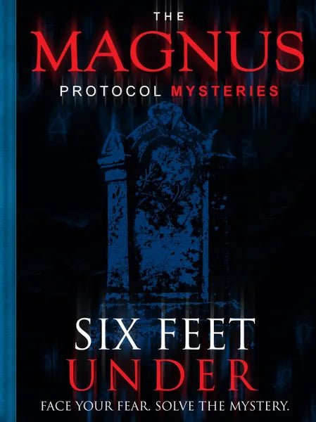 The Magnus Protocol Mysteries: Episode 2 - Six Feet Under - 1