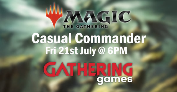 Friday Night Magic: Casual Commander | 21st July 2023 | GG Skipton - 1