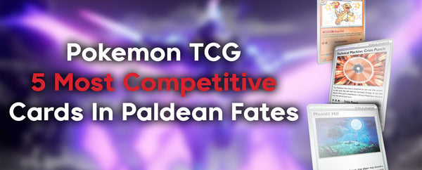 Most Competitive Cards In Paldean Fates