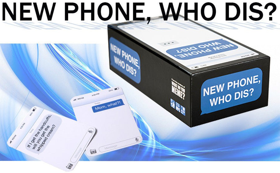 New Phone Who Dis? UK Edition - Gathering Games