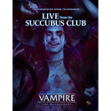 Vampire: The Masquerade: Live from the Succubus Club - 2