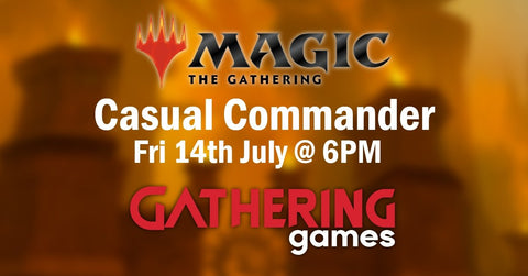 Friday Night Magic: Casual Commander | 14th July 2023 | GG Skipton - Gathering Games