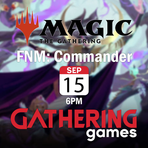 Friday Night Magic: Casual Commander | 15th September 2023 | Gathering Games Skipton - Gathering Games