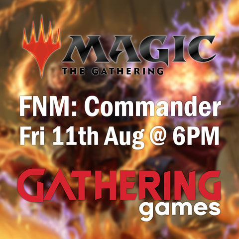 Friday Night Magic: Casual Commander | 18th August 2023 | Gathering Games Skipton - Gathering Games