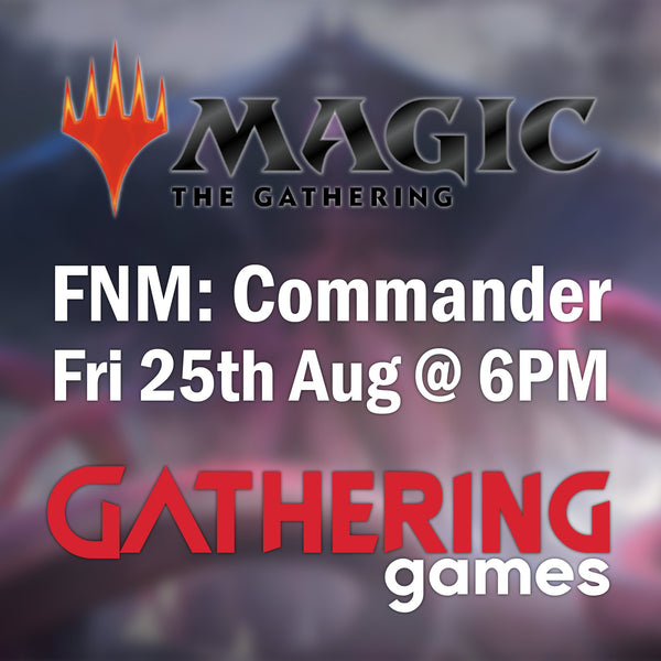 Friday Night Magic: Casual Commander | 25th August 2023 | Gathering Games Skipton - 1