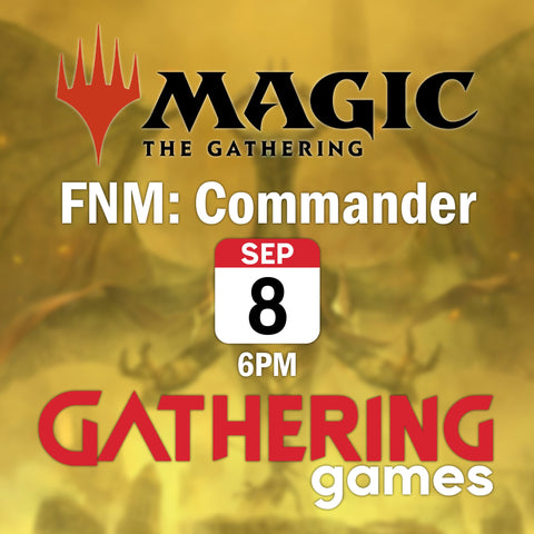 Friday Night Magic: Casual Commander | 8th September 2023 | Gathering Games Skipton - Gathering Games