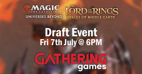 Friday Night Magic: Lord Of The Rings Draft | July 7th 2023 | Gathering Games Skipton - Gathering Games