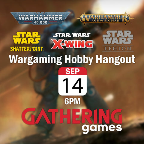 Wargaming Hobby Hangout | 14th September 2023 | Gathering Games Skipton - Gathering Games