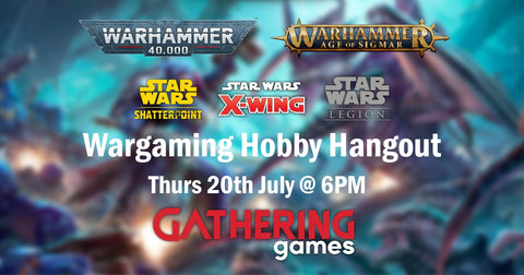 Wargaming Hobby Hangout | 20th July 2023 | Gathering Games Skipton - Gathering Games