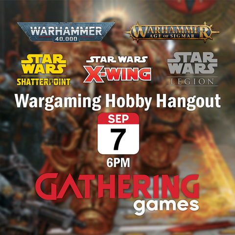 Wargaming Hobby Hangout | 7th September 2023 | Gathering Games Skipton - Gathering Games