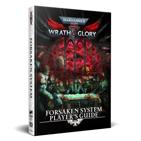 Warhammer 40K Wrath & Glory: Forsaken System Players Guide - Gathering Games
