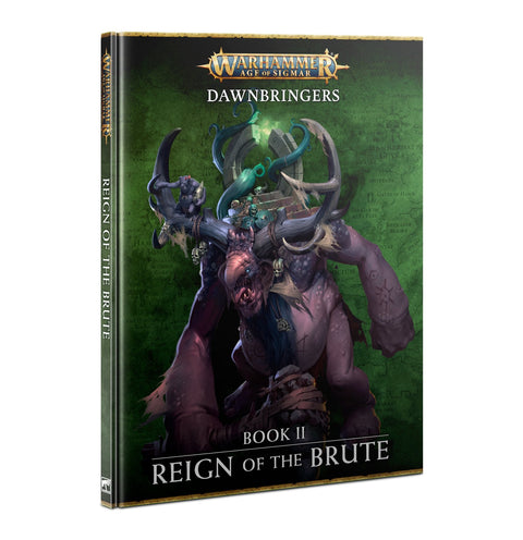 Warhammer Age Of Sigmar: Dawnbringers Book 2 - Reign Of Brute - Gathering Games